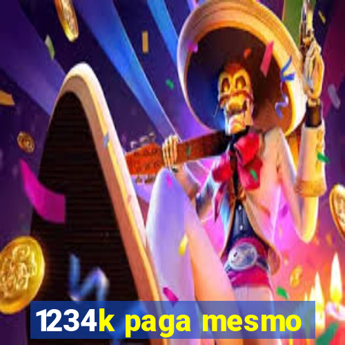 1234k paga mesmo